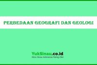Perbedaan Geologi dan Geografi