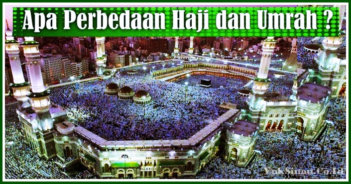 Perbedaan Haji dan Umroh Beserta Persamaannya Menurut Islam