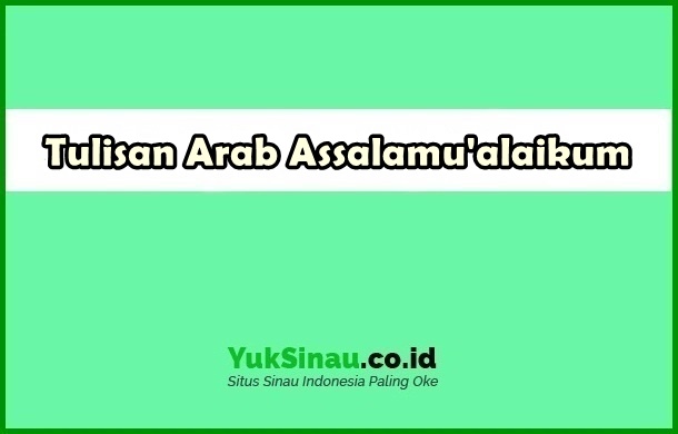 Tulisan Arab Assalamualaikum