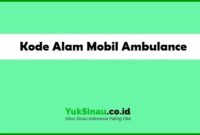 Kode Alam Mobil AmbulanceKode Alam Mobil Ambulance