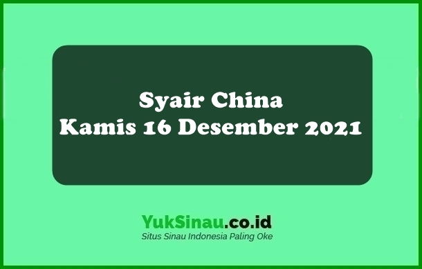 Syair China Kamis 16 Desember 2021