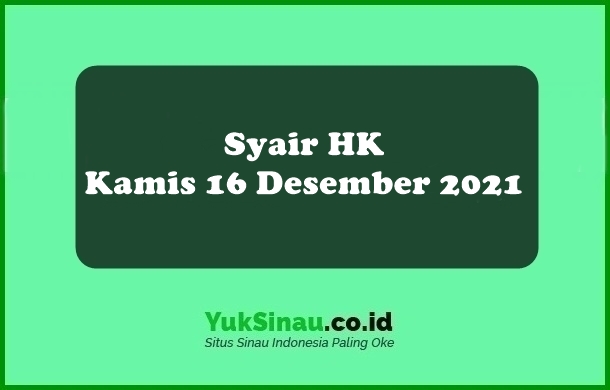 Syair HK Kamis 16 Desember 2021