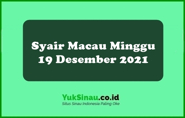Syair Macau Minggu 19 Desember 2021