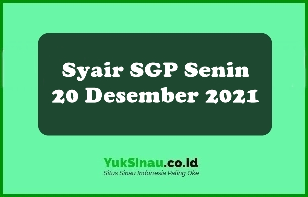 Syair SGP Senin 20 Desember 2021