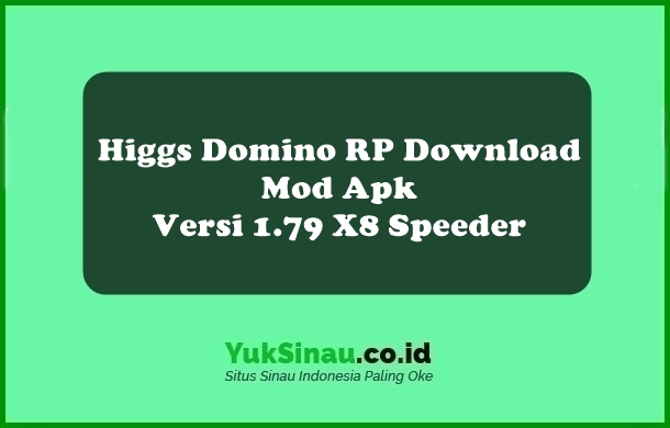 Higgs Domino RP Download Mod Apk Versi 1.79 X8 Speeder