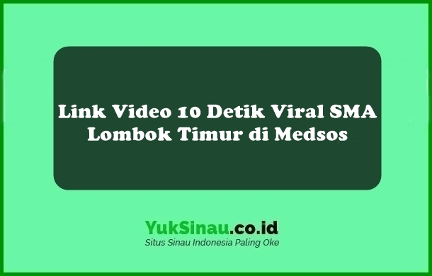 Link Video 10 Detik Viral SMA Lombok Timur
