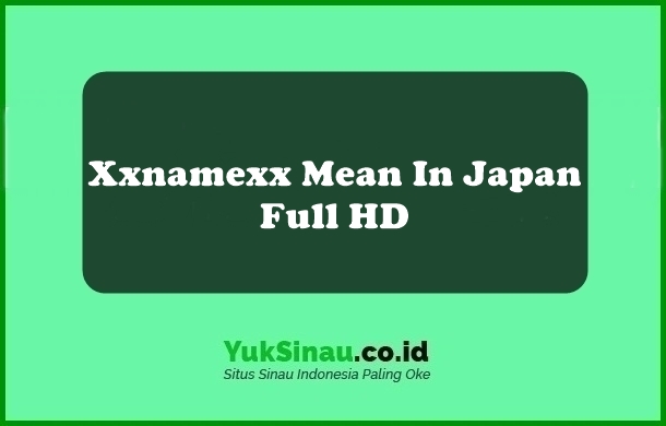Xxnamexx Mean In Japan Full HD