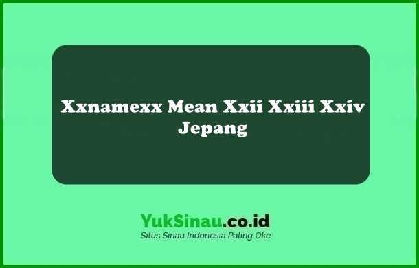 Xxnamexx Mean Xxii Xxiii Xxiv Jepang