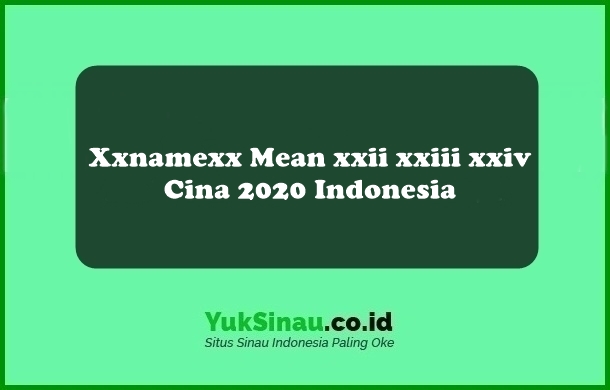 Xxnamexx Mean xxii xxiii xxiv Cina 2020 Indonesia