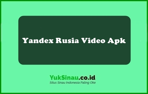 Yandex Rusia Video Apk