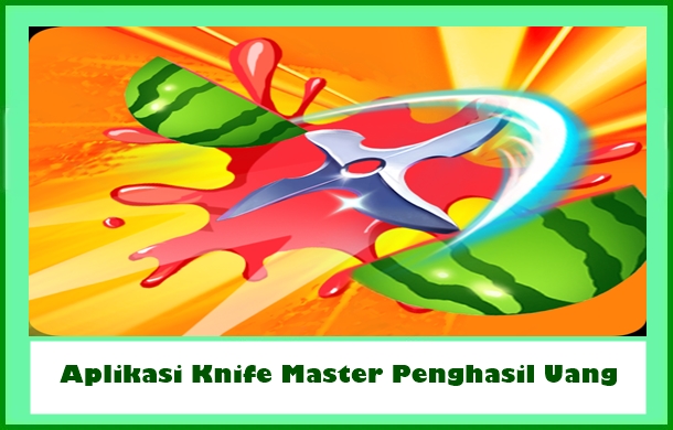 Aplikasi Knife Master APK Penghasil Uang