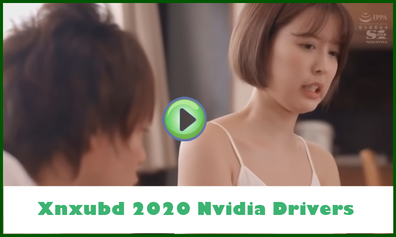 Xnxubd 2020 Nvidia Drivers